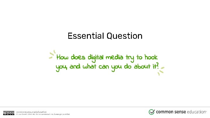 Essential Question How does digital media try to hook you, and what can you