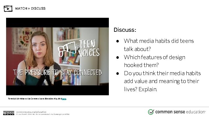 WATCH + DISCUSS Discuss: ● What media habits did teens talk about? ● Which