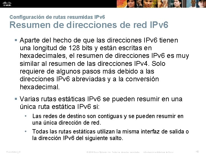 Configuración de rutas resumidas IPv 6 Resumen de direcciones de red IPv 6 §