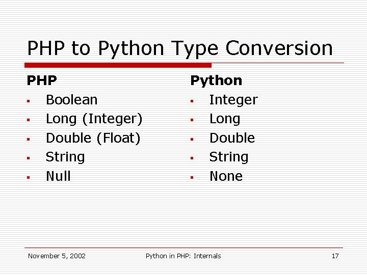 PHP to Python Type Conversion PHP § Boolean § Long (Integer) § Double (Float)