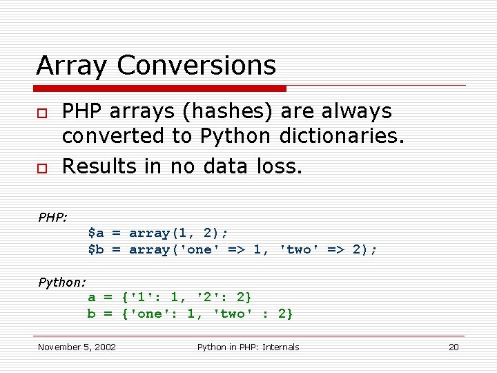 Array Conversions o o PHP arrays (hashes) are always converted to Python dictionaries. Results