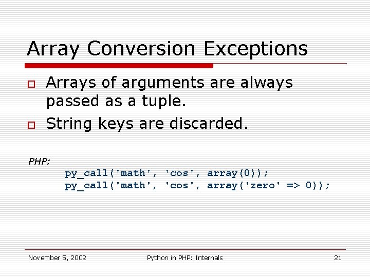 Array Conversion Exceptions o o Arrays of arguments are always passed as a tuple.