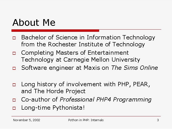 About Me o o o Bachelor of Science in Information Technology from the Rochester
