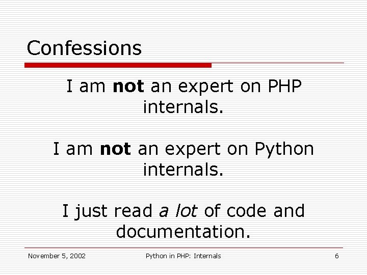 Confessions I am not an expert on PHP internals. I am not an expert