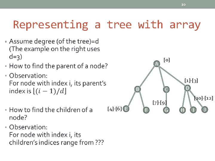 10 Representing a tree with array • A B [4]-[6] E [0] [1]-[3] D