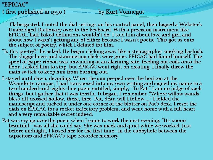 “EPICAC” ( first published in 1950 ) by Kurt Vonnegut Flabergasted, I noted the