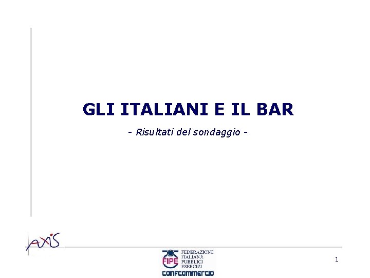GLI ITALIANI E IL BAR - Risultati del sondaggio - 1 