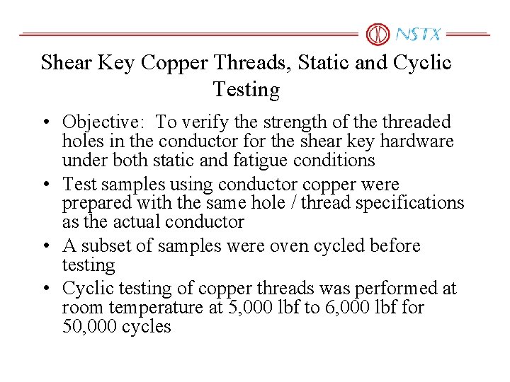 Shear Key Copper Threads, Static and Cyclic Testing • Objective: To verify the strength