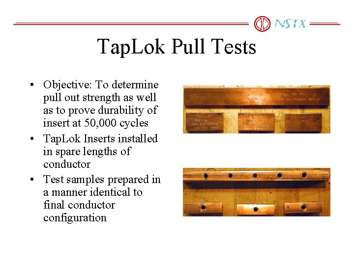 Tap. Lok Pull Tests • Objective: To determine pull out strength as well as