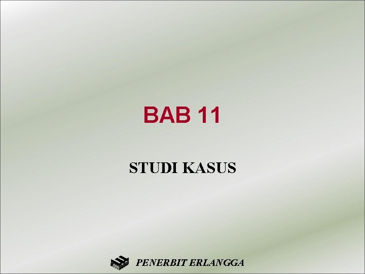 BAB 11 STUDI KASUS PENERBIT ERLANGGA 