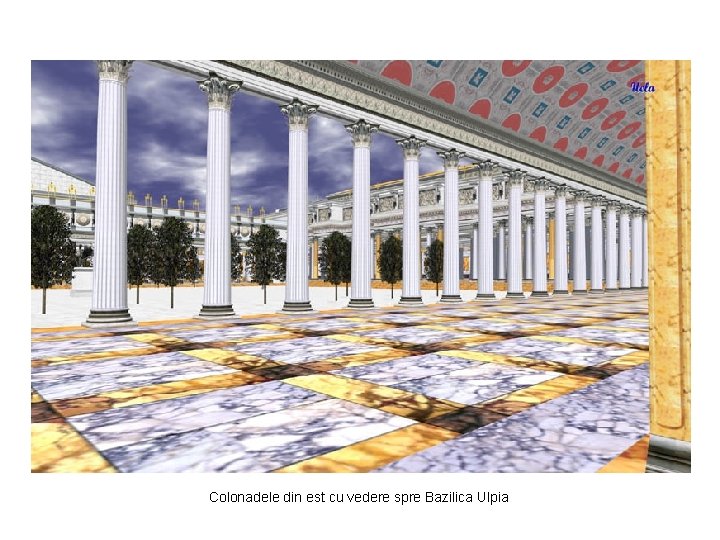 Colonadele din est cu vedere spre Bazilica Ulpia 