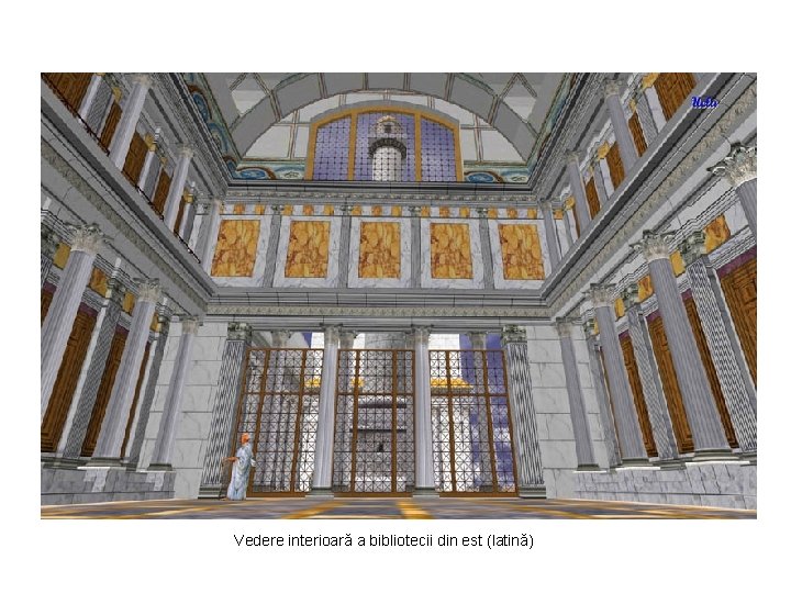 Vedere interioară a bibliotecii din est (latină) 