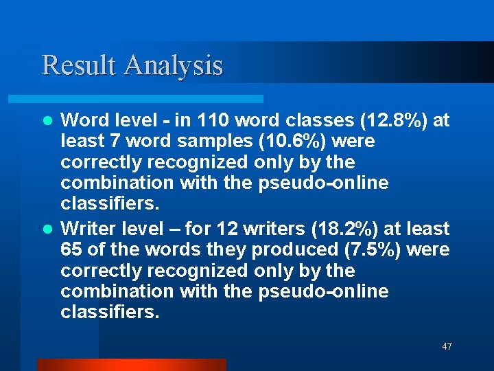 Result Analysis Word level - in 110 word classes (12. 8%) at least 7