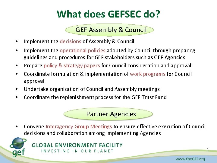 What does GEFSEC do? GEF Assembly & Council • Implement the decisions of Assembly