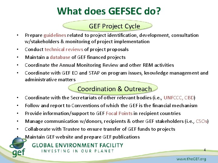 What does GEFSEC do? GEF Project Cycle • • • Prepare guidelines related to