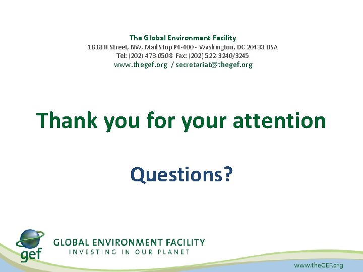 The Global Environment Facility 1818 H Street, NW, Mail Stop P 4 -400 -