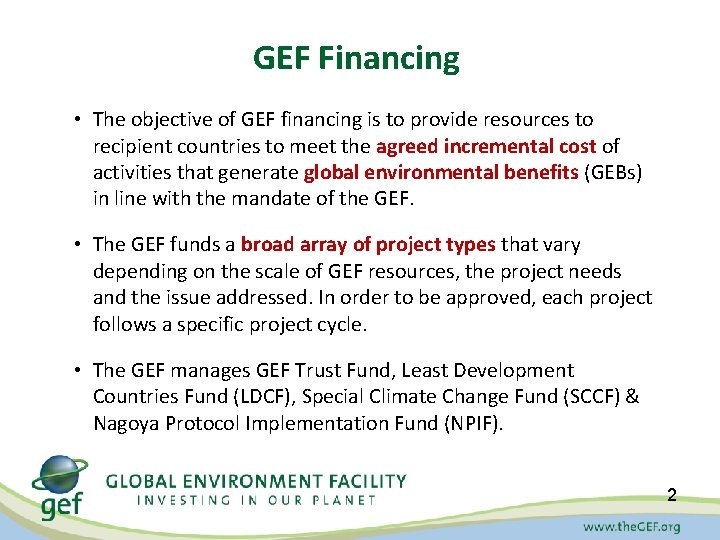 GEF Financing • The objective of GEF financing is to provide resources to recipient