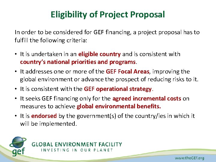 Eligibility of Project Proposal In order to be considered for GEF financing, a project