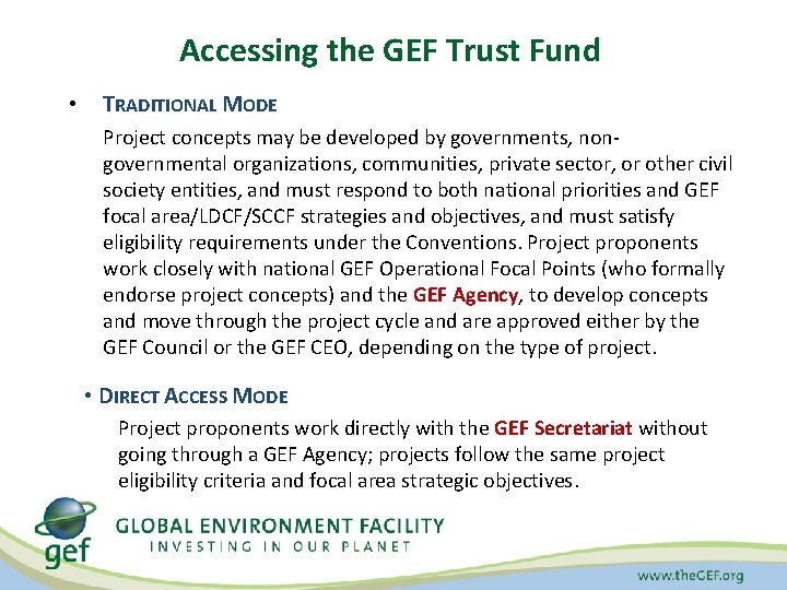 Accessing the GEF Trust Fund • TRADITIONAL MODE Project concepts may be developed by