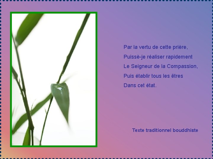 Par la vertu de cette prière, Puissè-je réaliser rapidement Le Seigneur de la Compassion,