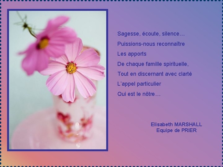 Sagesse, écoute, silence… Puissions-nous reconnaître Les apports De chaque famille spirituelle, Tout en discernant