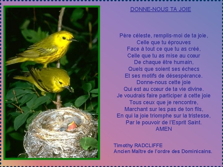DONNE-NOUS TA JOIE Père céleste, remplis-moi de ta joie, Celle que tu éprouves Face