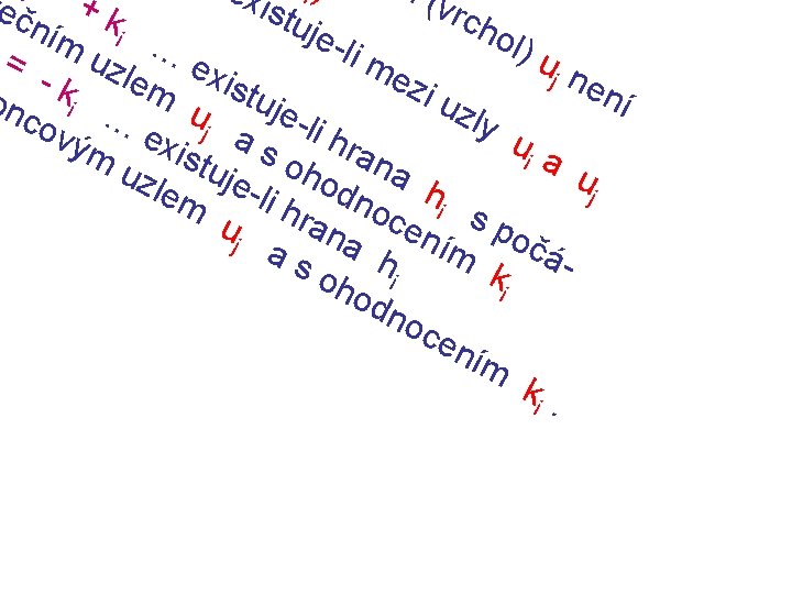 el ( = e i) x vrc istu eč + k ním i … el ( = e i) x vrc istu eč + k ním i …