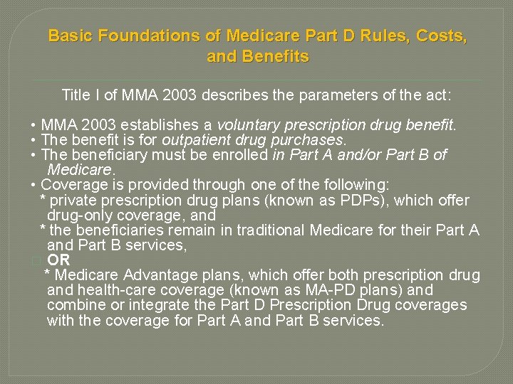 Basic Foundations of Medicare Part D Rules, Costs, and Benefits Title I of MMA