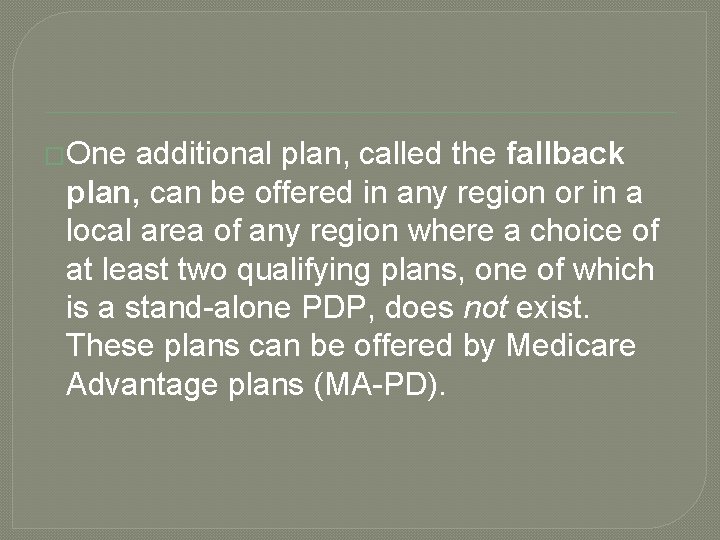 �One additional plan, called the fallback plan, can be offered in any region or