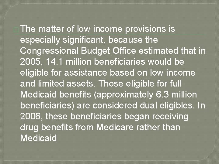 � The matter of low income provisions is especially significant, because the Congressional Budget