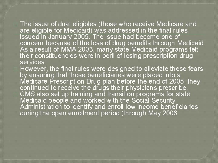 � � � The issue of dual eligibles (those who receive Medicare and are