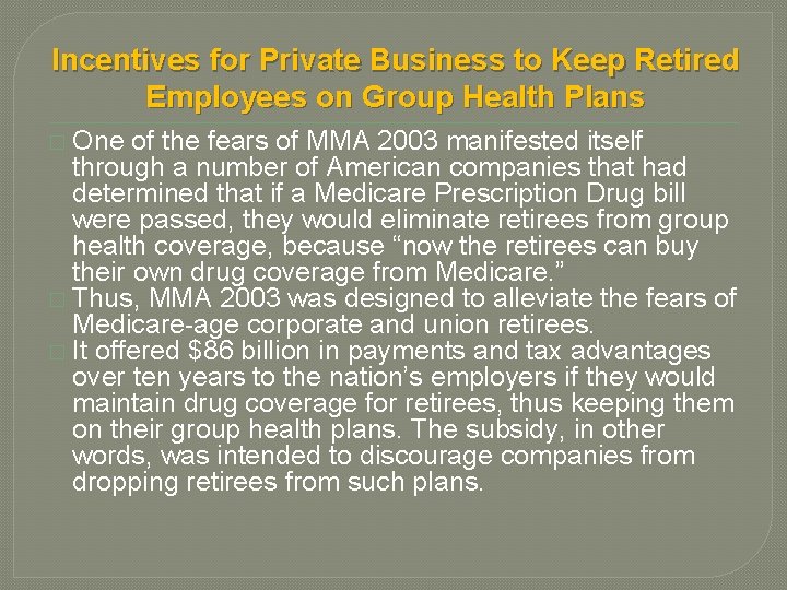 Incentives for Private Business to Keep Retired Employees on Group Health Plans � One