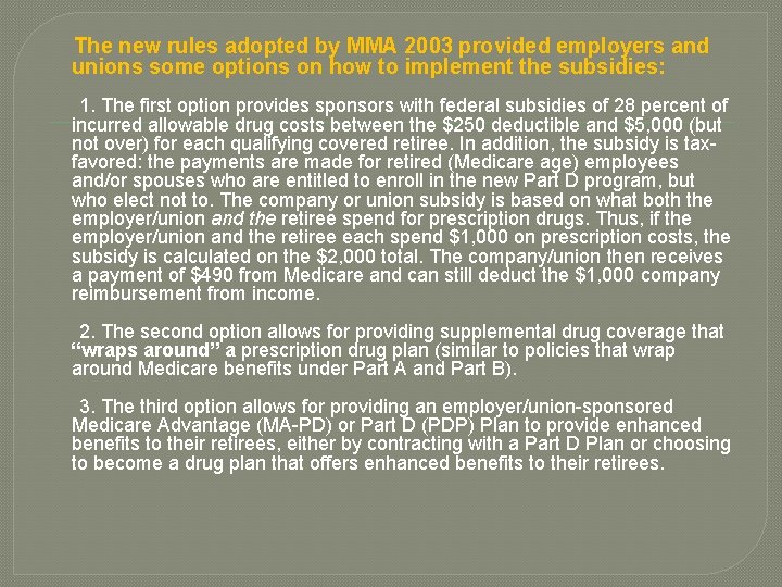 The new rules adopted by MMA 2003 provided employers and unions some options on