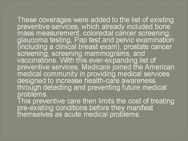 � These coverages were added to the list of existing preventive services, which already