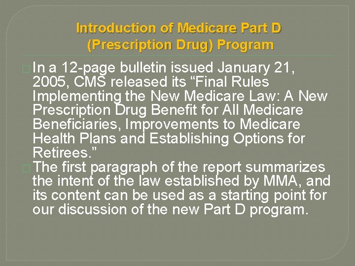 Introduction of Medicare Part D (Prescription Drug) Program � In a 12 -page bulletin
