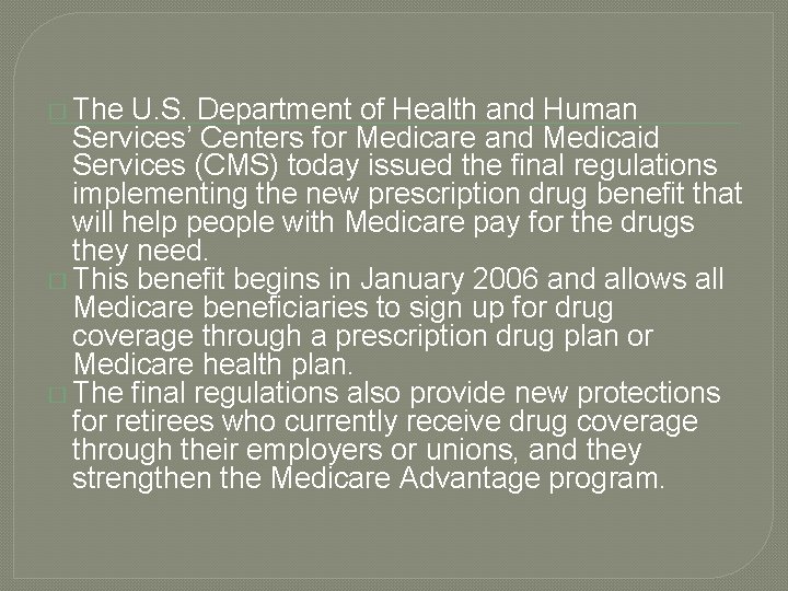 � The U. S. Department of Health and Human Services’ Centers for Medicare and