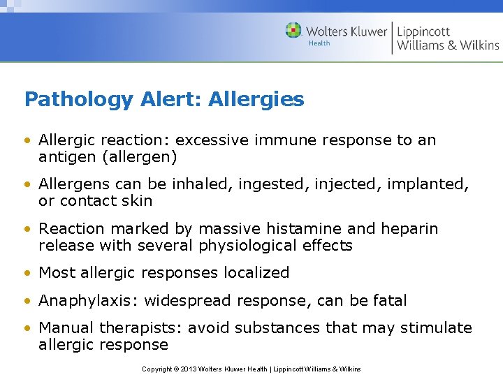 Pathology Alert: Allergies • Allergic reaction: excessive immune response to an antigen (allergen) •