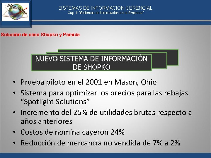 SISTEMAS DE INFORMACIÓN GERENCIAL Cap. II “Sistemas de Información en la Empresa” Solución de