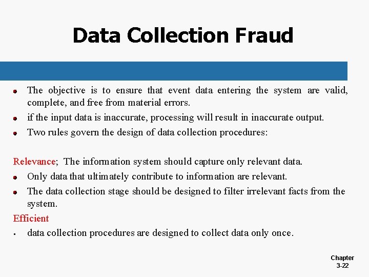 Data Collection Fraud The objective is to ensure that event data entering the system