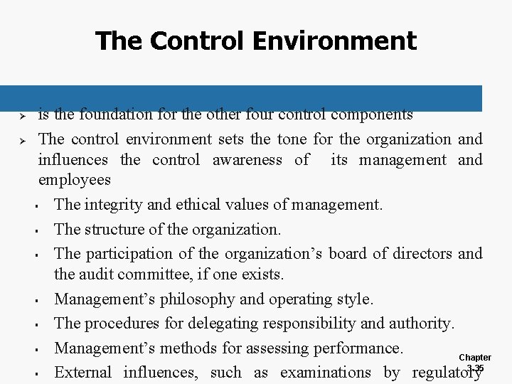 The Control Environment Ø Ø is the foundation for the other four control components