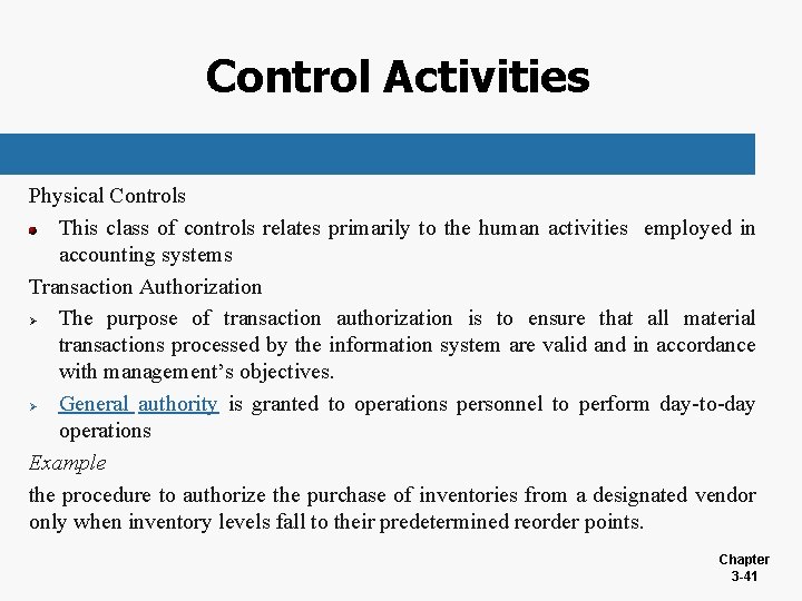 Control Activities Physical Controls This class of controls relates primarily to the human activities