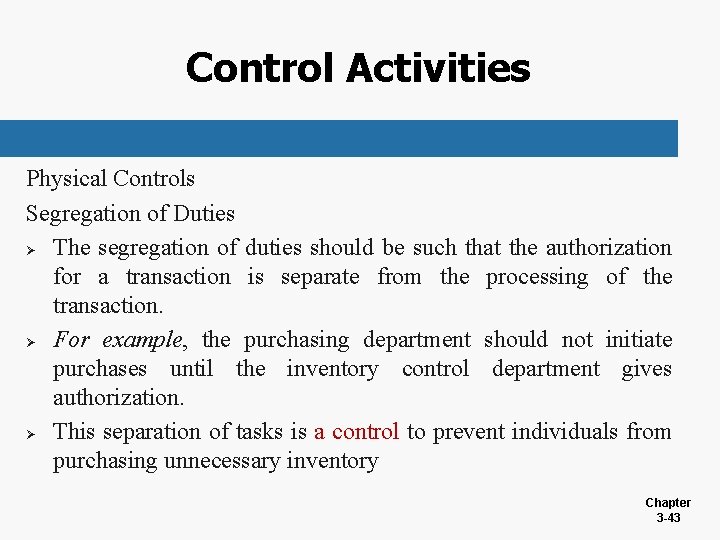 Control Activities Physical Controls Segregation of Duties Ø The segregation of duties should be