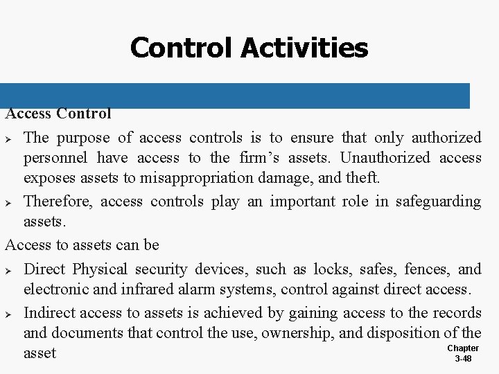 Control Activities Access Control Ø The purpose of access controls is to ensure that