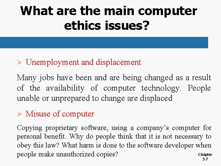 What are the main computer ethics issues? Ø Unemployment and displacement Many jobs have