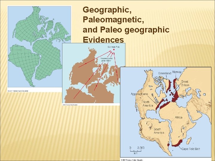 Geographic, Paleomagnetic, and Paleo geographic Evidences 