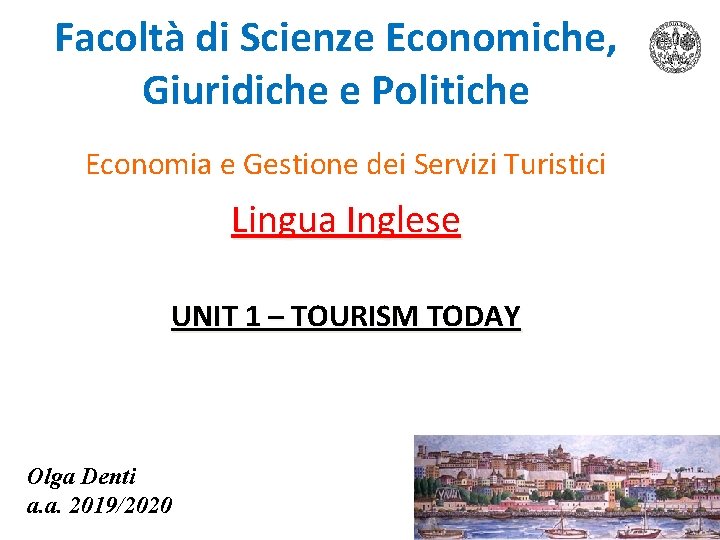 Facoltà di Scienze Economiche, Giuridiche e Politiche Economia e Gestione dei Servizi Turistici Lingua