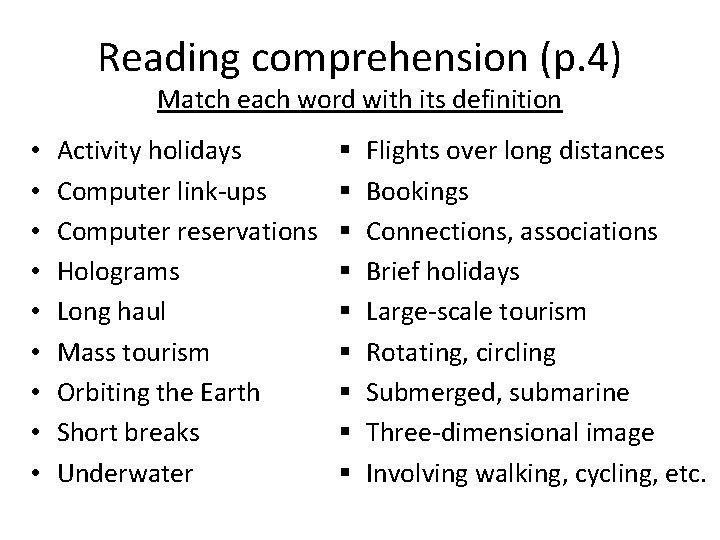 Reading comprehension (p. 4) Match each word with its definition • • • Activity