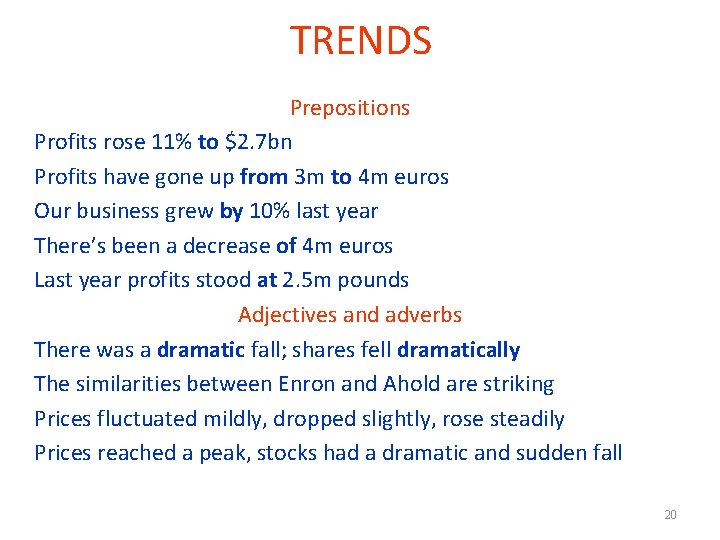 TRENDS Prepositions Profits rose 11% to $2. 7 bn Profits have gone up from