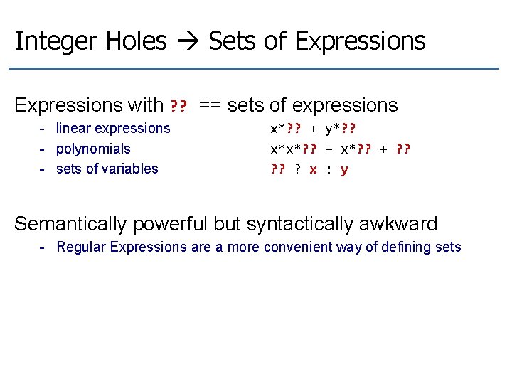 Integer Holes Sets of Expressions with ? ? == sets of expressions - linear