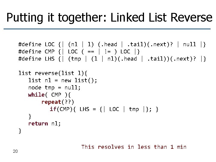 Putting it together: Linked List Reverse #define LOC {| (nl | l) (. head